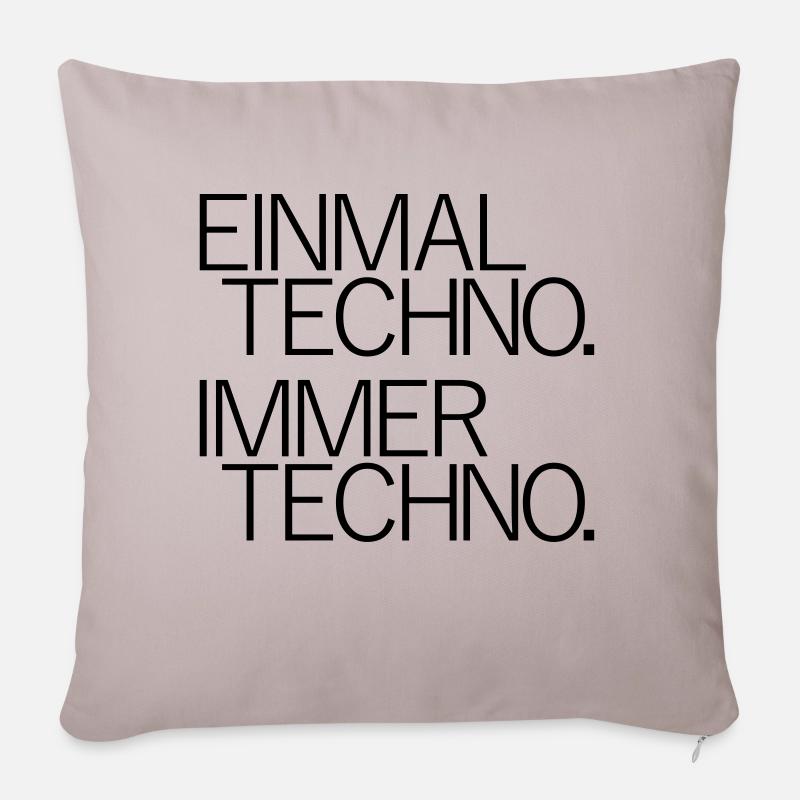 Einmal Techno Immer Techno Rave Festivals Sprüche - Sofakissenbezug 45 x 45 cm - helles Taupe