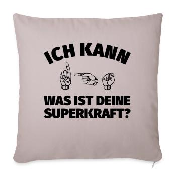 Ich kann Gebärdensprache. Was ist deine Superkraft - Sofakissenbezug 45 x 45 cm - helles Taupe - Vorne