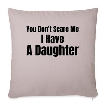Tu ne me fais pas peur, j’ai une fille - Housse de coussin décorative 45 x 45 cm - taupe clair - Devant