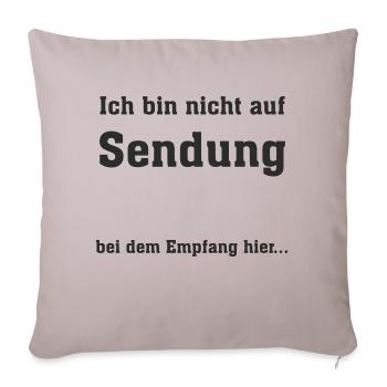 Ich bin nicht auf Sendung - Sofakissenbezug 45 x 45 cm - helles Taupe - Vorne