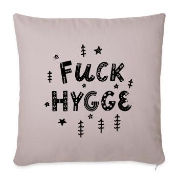 Fuck hygge - Sofakissenbezug 45 x 45 cm - helles Taupe - Vorne