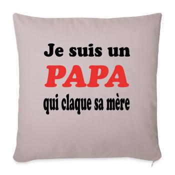 JE SUIS UN PAPA QUI CLAQUE SA MERE - Housse de coussin décorative 45 x 45 cm - taupe clair - Devant