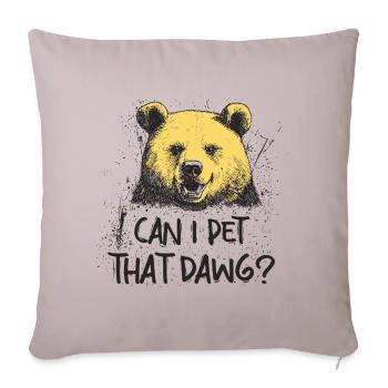 Can I Pet That Dog Bear Meme Funny Dog - Sofa pillowcase 17,3'' x 17,3'' (45 x 45 cm) - light taupe - Front