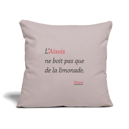 L'AIXOIS NE BOIT PAS QUE DE LA LIMONADE - Housse de coussin décorative 45 x 45 cm
