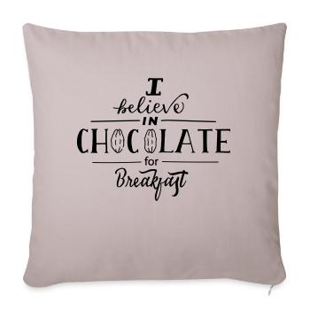 I Believe In Chocolate For Breakfast - Sofa pillowcase 17,3'' x 17,3'' (45 x 45 cm) - light taupe - Front