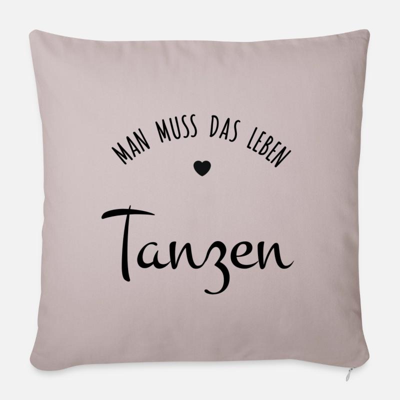 Man muss das Leben TANZEN Herz Geschenk - Sofakissenbezug 45 x 45 cm - helles Taupe