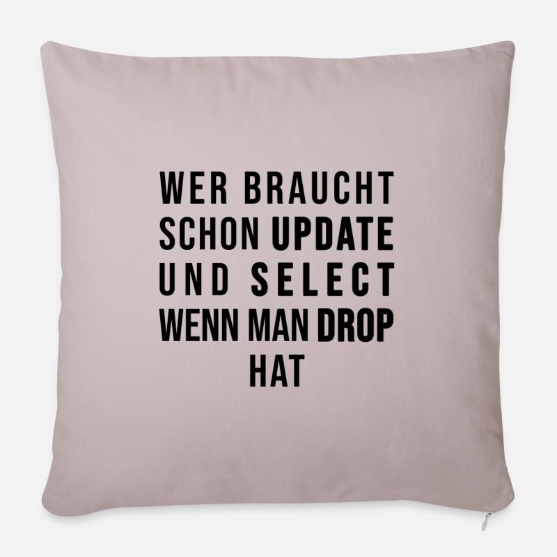 Wer braucht schon UPDATE und SELECT, wenn man DROP - Sofakissenbezug 45 x 45 cm - helles Taupe