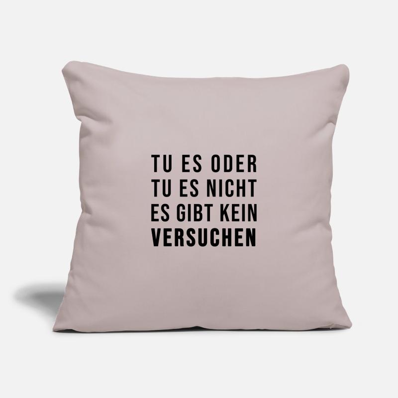 Tu es oder lass es! Es gibt kein Versuchen! Sofakissenbezug 45 x 45 cm