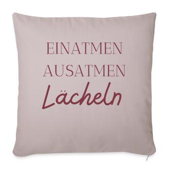 Einatmen, ausatmen, lächeln! - Sofakissenbezug 45 x 45 cm - helles Taupe - Vorne