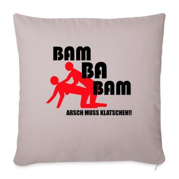 Arsch muss klatschen Bam ba Bam - Sofakissenbezug 45 x 45 cm - helles Taupe - Vorne