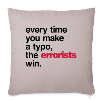 Every Time You Make a Typo, The Errorists Win. - Sofakissenbezug 45 x 45 cm - helles Taupe - Vorne