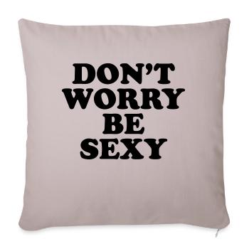 don't worry be sexy - Sofakissenbezug 45 x 45 cm - helles Taupe - Vorne