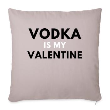 Vodka Is My Valentine - Sofakissenbezug 45 x 45 cm - helles Taupe - Vorne
