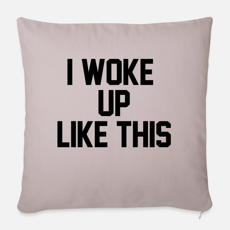 I woke up like this - Sofakissenbezug 45 x 45 cm - helles Taupe