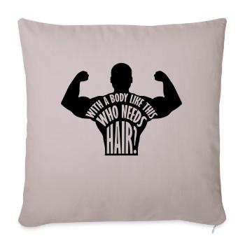 Who Needs Hair Spruch - Sofakissenbezug 45 x 45 cm - helles Taupe - Vorne