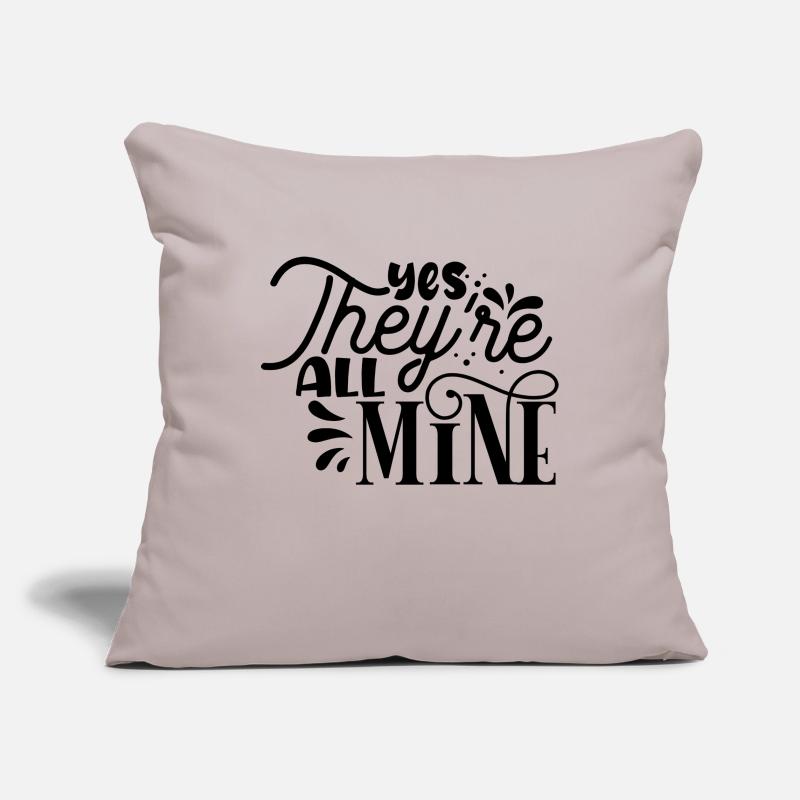 Yes they ́re all Mine Sofa pillowcase 17,3'' x 17,3'' (45 x 45 cm)