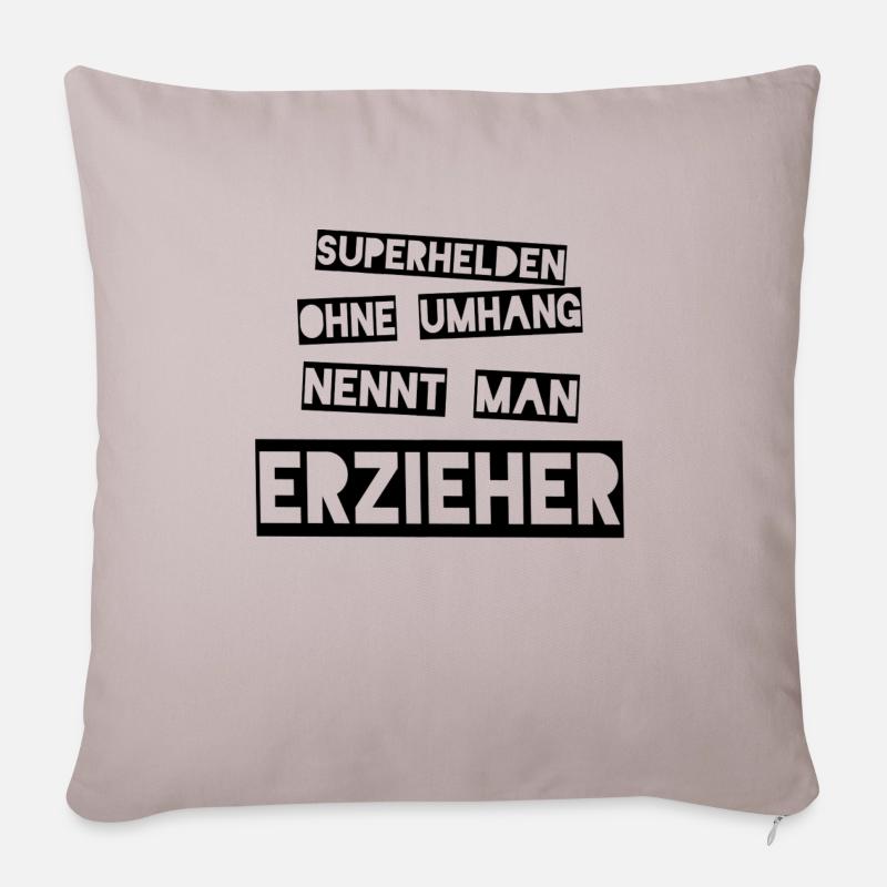 Superhelden ohne Umhang nennt man Erzieher - Sofakissenbezug 45 x 45 cm - helles Taupe
