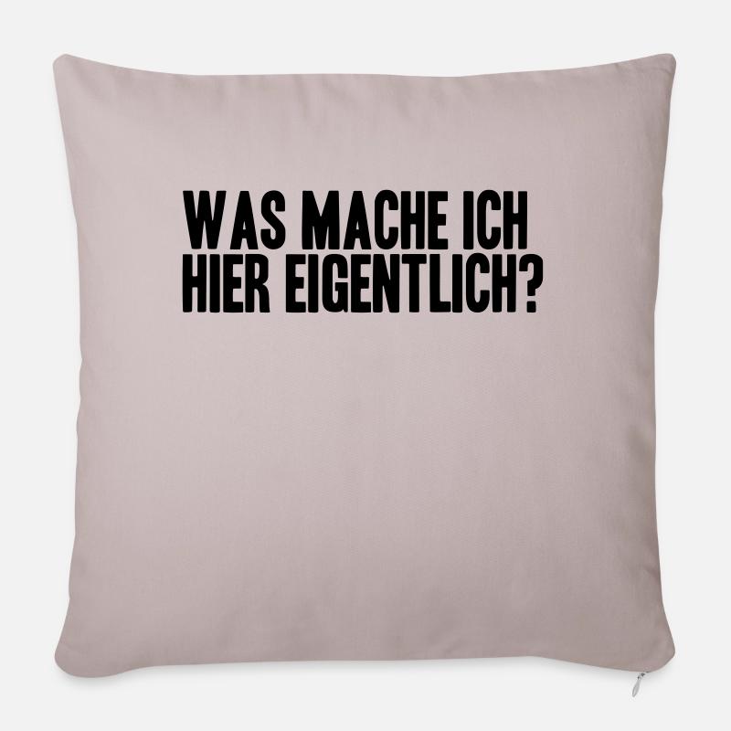 WAS MACHE ICH HIER EIGENTLICH? - Sofakissenbezug 45 x 45 cm - helles Taupe