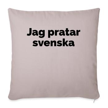 I speak Swedish, Swedish language saying - Sofa pillowcase 17,3'' x 17,3'' (45 x 45 cm) - light taupe - Front