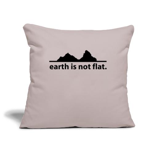 earth is not flat. - Sofakissenbezug 45 x 45 cm