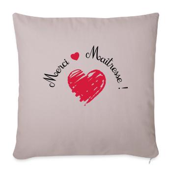merci maîtresse coeur cadeau de fin d'année - Housse de coussin décorative 45 x 45 cm - taupe clair - Devant