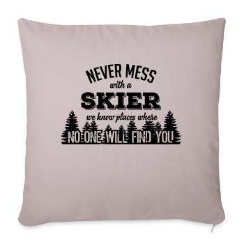 never mess with a skier - Sofakissenbezug 45 x 45 cm - helles Taupe - Vorne