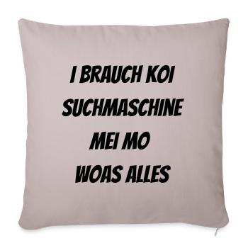 koi suchmaschine mei mann - bayerischer Spuch - Sofakissenbezug 45 x 45 cm - helles Taupe - Vorne