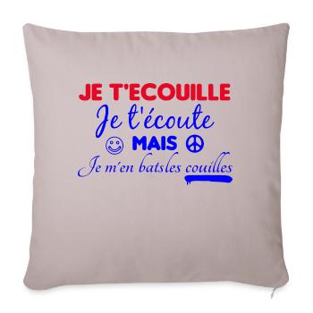 T shirt je t'écouille je t'écoute - Housse de coussin décorative 45 x 45 cm - taupe clair - Devant