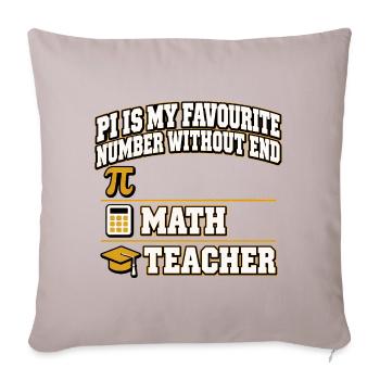 Pi Is My Favourite Number Without End Mathelehrer - Sofakissenbezug 45 x 45 cm - helles Taupe - Vorne