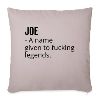 Joe ein Name, der den verdammten Legenden gegeben wurde - Sofakissenbezug 45 x 45 cm - helles Taupe - Vorne