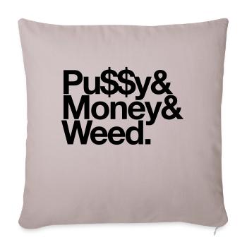 Pussy & Money & Weed - Sofakissenbezug 45 x 45 cm - helles Taupe - Vorne