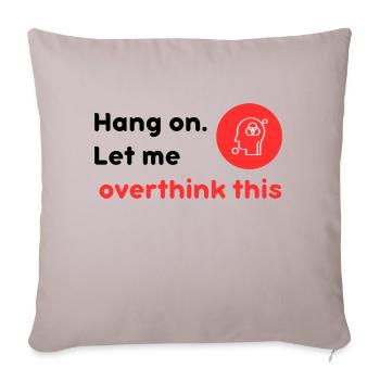 Hang on let me over think this - Sofa pillowcase 17,3'' x 17,3'' (45 x 45 cm) - light taupe - Front