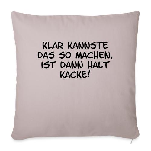 Klar kannste das so machen... - Sofakissenbezug 45 x 45 cm