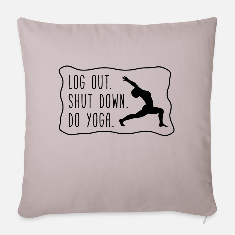 Yoga: Logout, shut down, do yoga - Sofakissenbezug 45 x 45 cm - helles Taupe