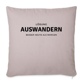 Lösung auswandern, besser heute als morgen - Sofakissenbezug 45 x 45 cm - helles Taupe - Vorne