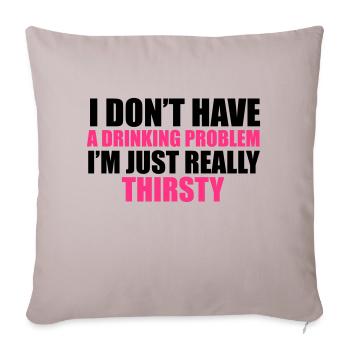 I Don't Have A Drinking Problem - Housse de coussin décorative 45 x 45 cm - taupe clair - Devant