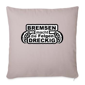 Bremsen macht die felgen Dreckig - Sofakissenbezug 45 x 45 cm - helles Taupe - Vorne