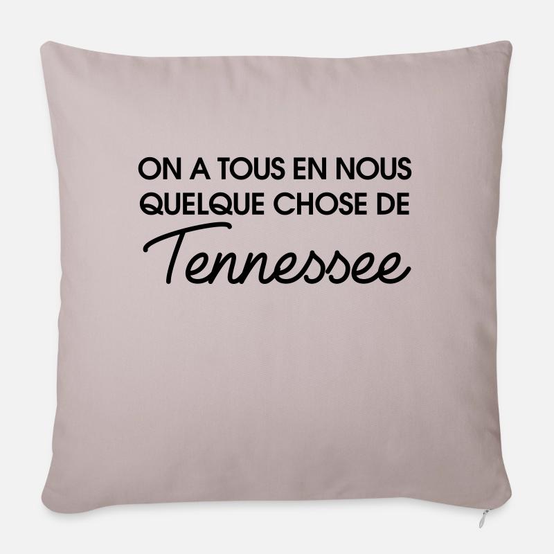 On a tous en nous quelque chose de Tennessee - Housse de coussin décorative 45 x 45 cm - taupe clair