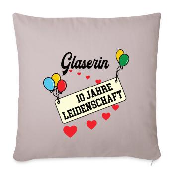 Glaserin Jubiläum 10 Jahre Glaserei Glasbau Firma - Sofakissenbezug 45 x 45 cm - helles Taupe - Vorne