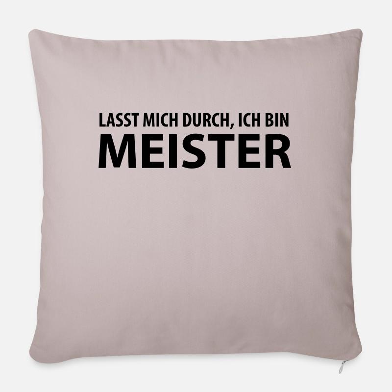 lasst mich durch, ich bin meister - Sofakissenbezug 45 x 45 cm - helles Taupe