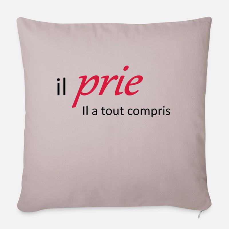 Il prie il à tout compris - Housse de coussin décorative 45 x 45 cm - taupe clair