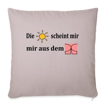 Die Sonne scheint mir aus dem Popo - Sofakissenbezug 45 x 45 cm - helles Taupe - Vorne