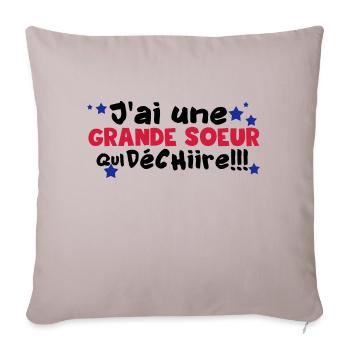 j'ai une grande soeur qui déchire - Housse de coussin décorative 45 x 45 cm - taupe clair - Devant