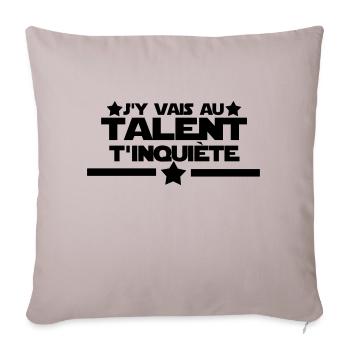 j'y vais au talent citations,message,humour - Housse de coussin décorative 45 x 45 cm - taupe clair - Devant