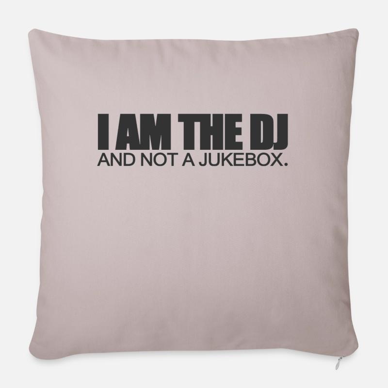 I Am The DJ And Not A Jukebox - Sofakissenbezug 45 x 45 cm - helles Taupe