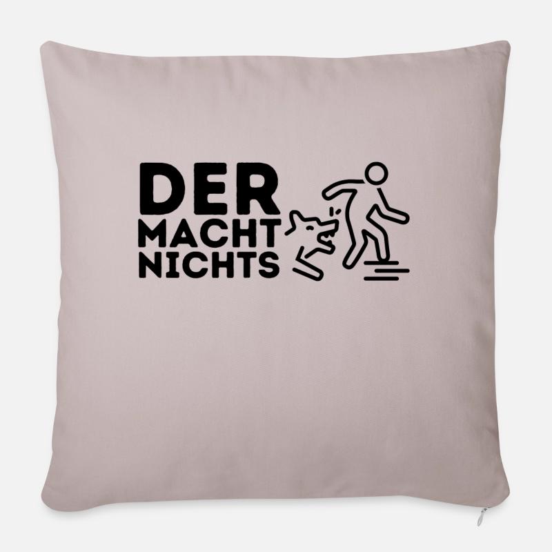 Der Hund mach nichts! Lustiges Geschenk - Sofakissenbezug 45 x 45 cm - helles Taupe