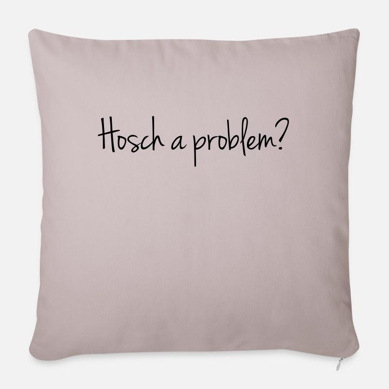 Hosch a problem? - Sofakissenbezug 45 x 45 cm - helles Taupe