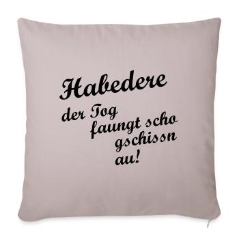 Habedere Dialekt Wien Österreich Pessimistisch R - Sofakissenbezug 45 x 45 cm - helles Taupe - Vorne