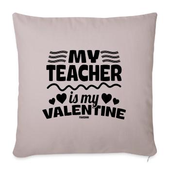 My Teacher Is My Valentine - Sofa pillowcase 17,3'' x 17,3'' (45 x 45 cm) - light taupe - Front