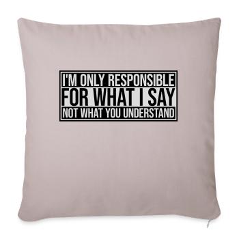 what I say quote - Sofa pillowcase 17,3'' x 17,3'' (45 x 45 cm) - light taupe - Front
